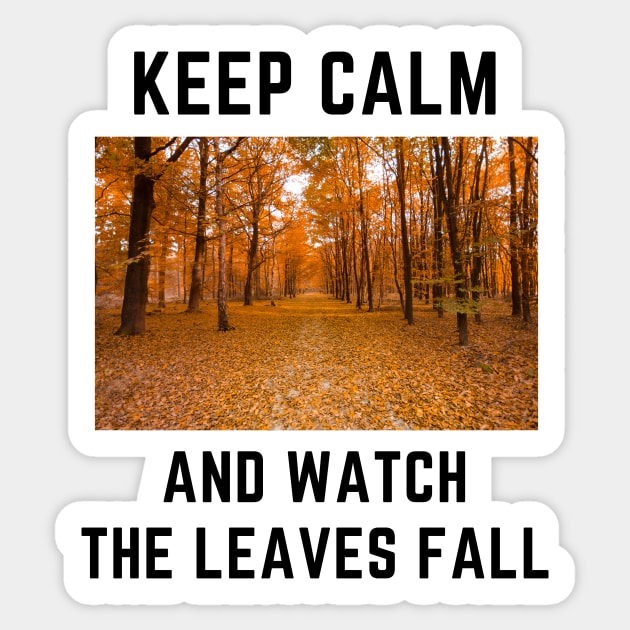 Keep calm and watch the leaves fall Sticker by IOANNISSKEVAS